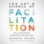 Picture of The Art & Science of Facilitation...