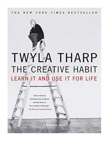 The Creative Habit: Learn It and Use It for Life