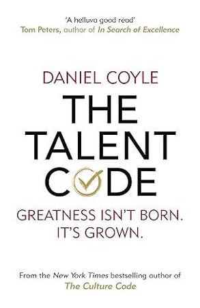 The Talent Code: Greatness isn't born. It's grown